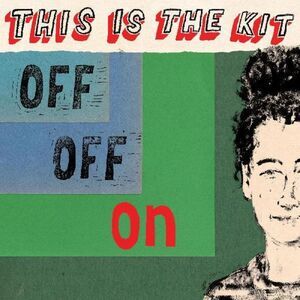 This Is the Kit - Off Off On  CD